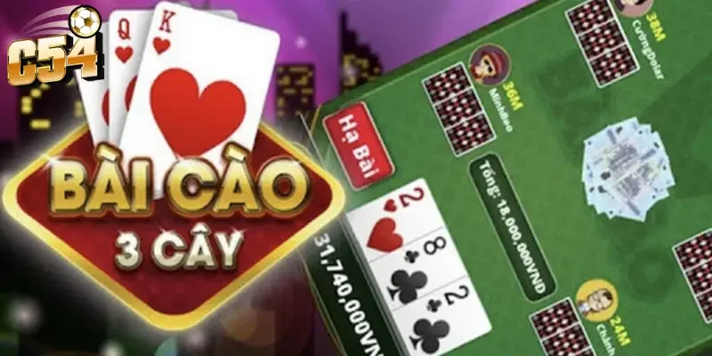 Bí quyết chơi bài cào ba cây tính nút C54 chuẩn đỉnh cao 2026