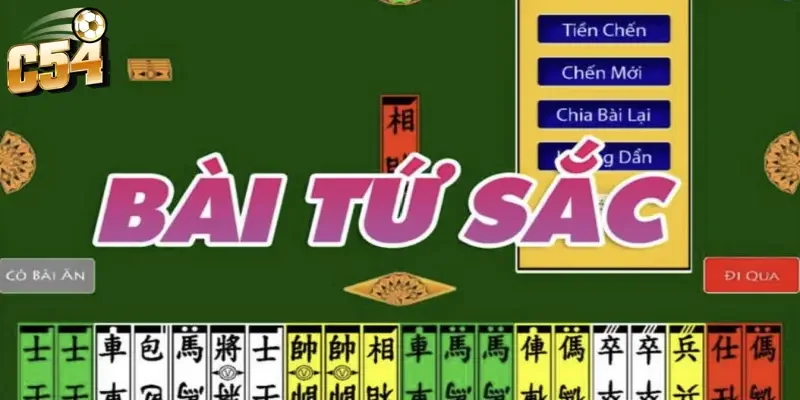 Hướng dẫn cách Tứ sắc xếp bài chuẩn C54 chi tiết cho người mới 
